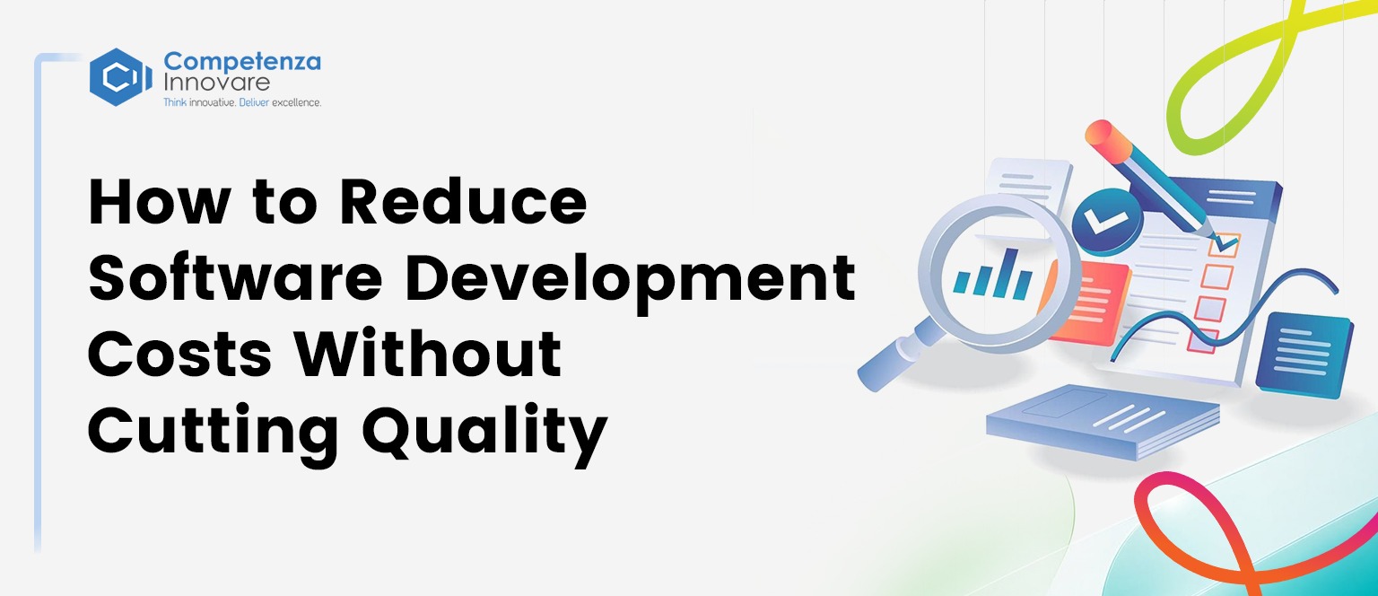 Reduce Software Development Costs Without Cutting Quality
