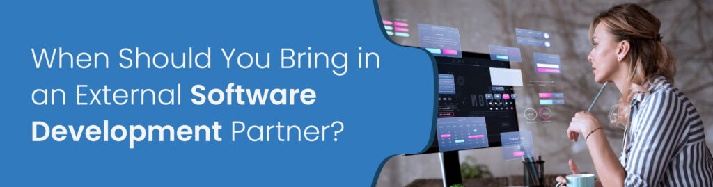 Should You Bring in an External Software Development Partner