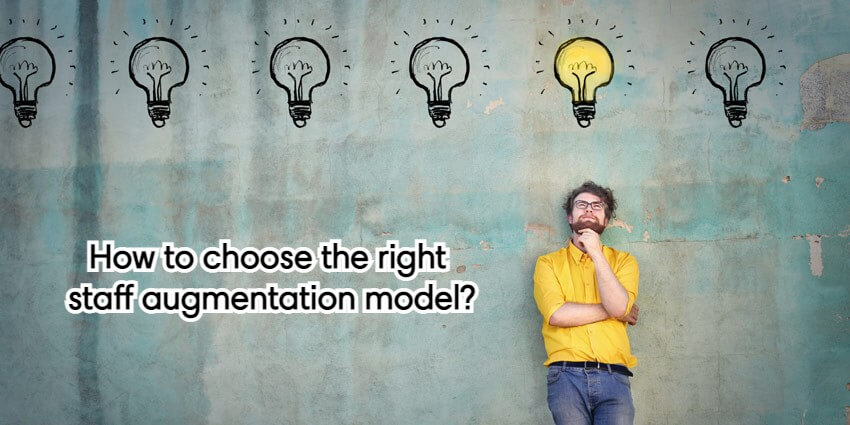 How to choose the right staff augmentation model